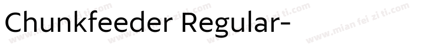 Chunkfeeder Regular字体转换